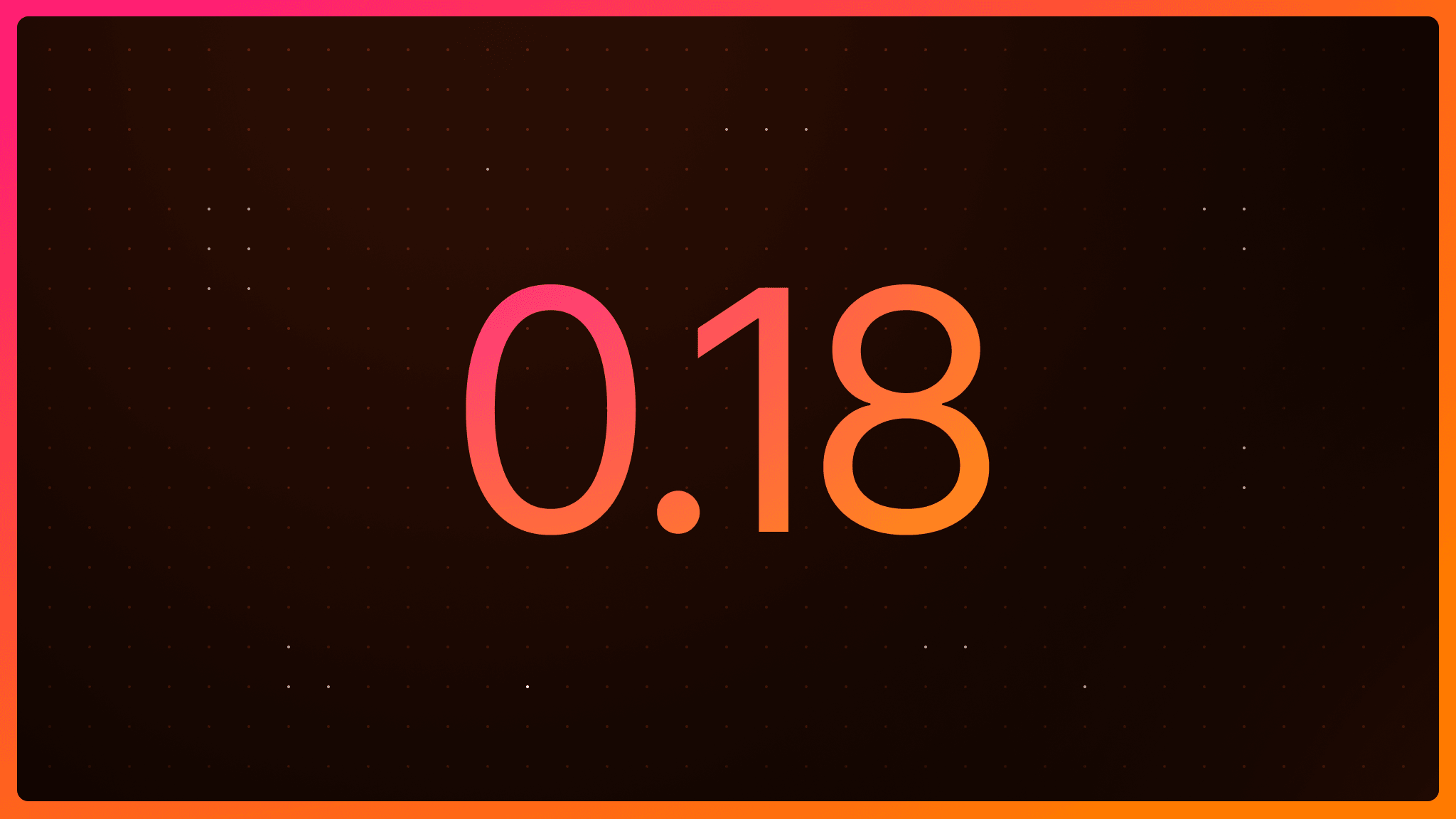 What’s new in v0.18